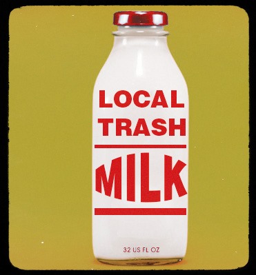 Local Trash Milk